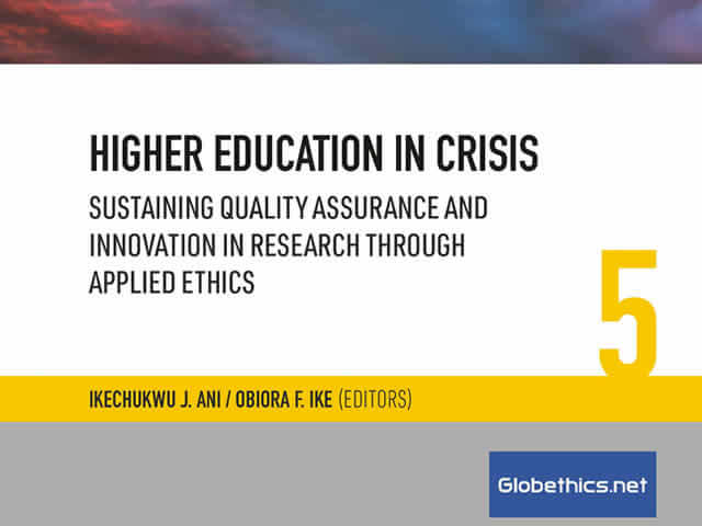 Higher Education in Crisis: Sustaining Quality Assurance and Innovation in Research Through Applied Ethics (2019)